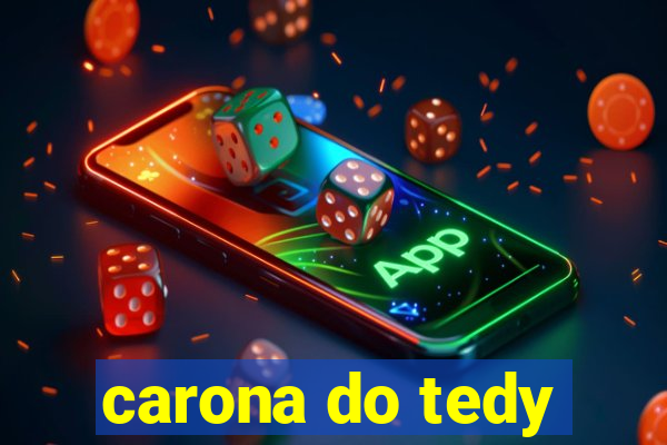 carona do tedy